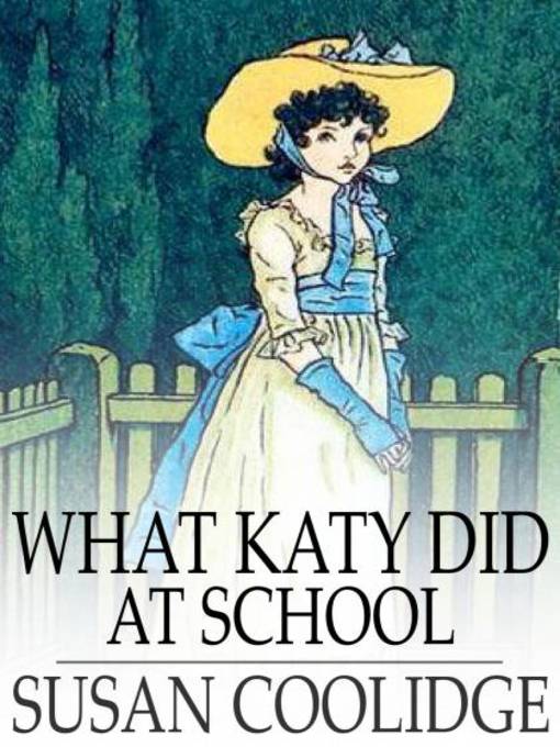 Title details for What Katy Did at School by Susan Coolidge - Available
